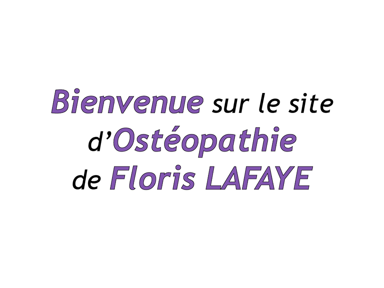 Bienvenue sur le site d'ostéopathie de Floris Lafaye